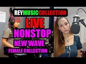 NONSTOP FEMALE NEW WAVE COLLECTION BY REY MUSIC COLLECTION
