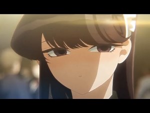 Komi-san can't communicate AMV Classic