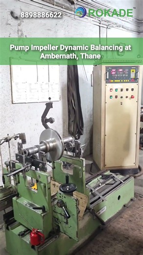Dynamic Balancing of Pump Impeller at Ambernath, Thane - ROKADE Group