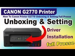 CANON PIXMA G2770 G3770 G3070 G3470 G3270 G3570 UNBOXING AND INSTALLATION SETUP /PRINTER UNBOXING