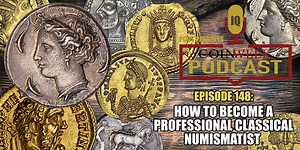 CoinWeek Podcast #148: How to Become a Professional Classical Numismatist