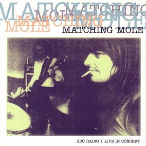 Matching Mole - BBC Radio 1 Live In Concert