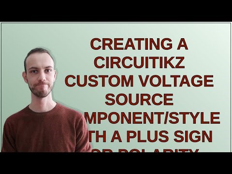 Tex: Creating a CircuiTikz custom voltage source component/style with a plus sign for polarity