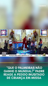 🤣 Durante uma missa na Igreja Matriz São Pedro Apóstolo, em Tupã (SP), o padre foi surpreendido por um pedido inusitado do pequeno Enzo: além de orar pela família, o menino pediu que “o Palmeiras não ganhe o Mundial”. 💚 Só que o padre, torcedor do Palmeiras, não deixou passar batido e "rejeitou" a súplica do fiel mirim, arrancando risadas dos fiéis presentes. “Vocês são terríveis, né gente?”, comentou o sacerdote em tom bem-humorado. 🎥 Reprodução / | O Bairrista