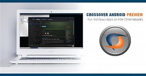 CrossOver Will Soon Run Windows Apps On Android, Chrome OS - SlashGear