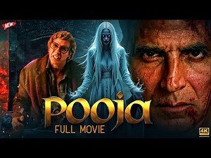 Pooja | Akshay Kumar Latest Horror Movie 2025 | Full Bollywood Scary Movie In Hindi Dubbed