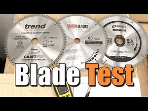 Saw Blade Test | Trend Vs Saxton Vs Abracs