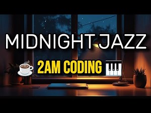 Midnight Jazz for Coding | 2AM Deep Focus Session | Soultouchjazz