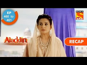 Aladdin | अलादीन | Ep 460 & 461 | RECAP