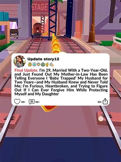 Final Update I’m 29, Married With a Two-Year-Old, and Just Found Out My Mother-in-Law Has Been Telling Everyone I ‘Baby Trapped’ My Husband for Two Years—and My Husband Knew and Never Told Me; I’m Furious, Heartbroken, and Trying to Figure Out If I Can Ever Forgive Him While Protecting Myself and My Daughter #gaming #redditposts #redditstorytimes #redditpostings