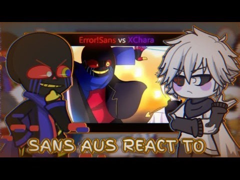 Sans aus反应“Error vs X!Chara”