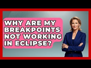 Why Are My Breakpoints Not Working In Eclipse? - Learn To Troubleshoot