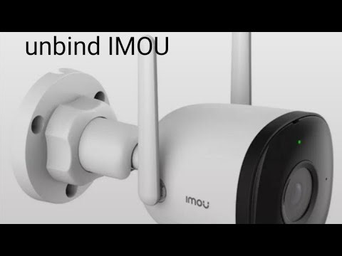 how to unbind IMOU Bullet camera | unbinding procedure of IMOU camera