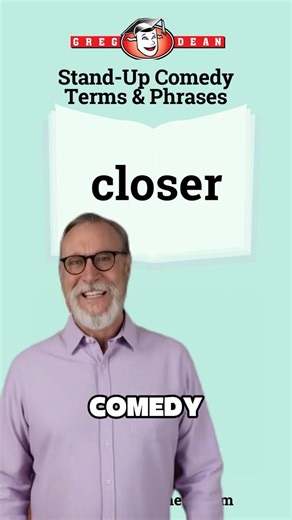📕closer - Glossary Stand Up Comedy - #GregDeanComedy #standupcomedy #standupcomedyglossary