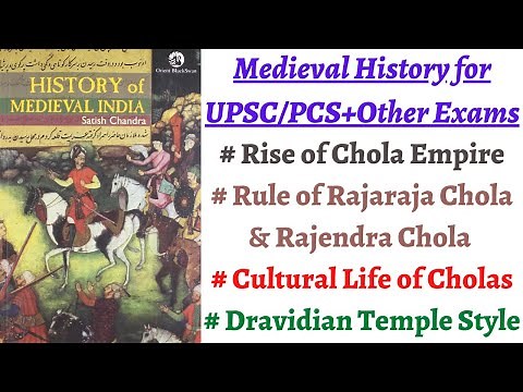 (Part 8)Chola Empire- Rulers, Culture, Army, Local Self Government (Medieval History Satish Chandra)