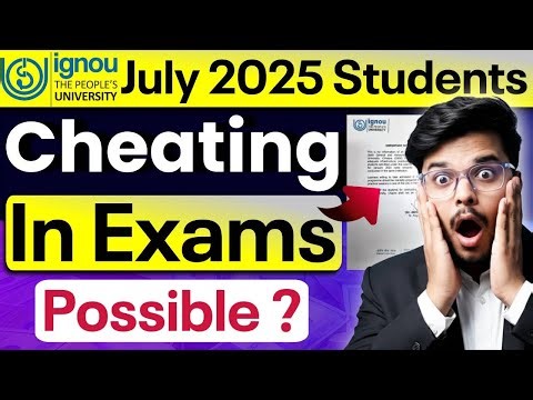 🚨 Be Alert! IGNOU July 2025 Students: Is Cheating Possible In IGNOU Exam? | Full Truth!