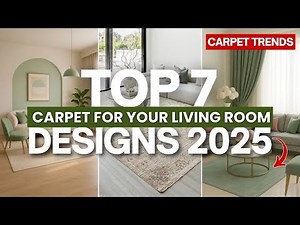 Top 7 Carpet Designs to Elevate Your Living Room in 2025