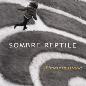 Sombre Reptile - Timeless Island