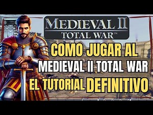 MEDIEVAL II TOTAL WAR || THE MOST COMPLETE GUIDE || EVERYTHING YOU NEED TO KNOW