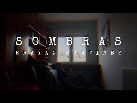 Brayan Martinez - Sombras (Official Music Video)