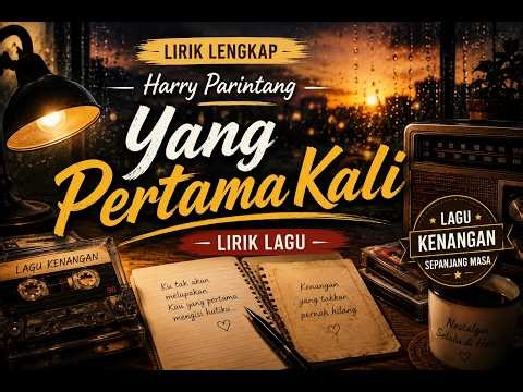 Harry Parintang - Yang Pertama Kali (Lirik Lagu)