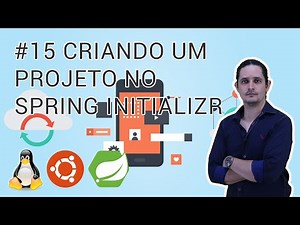 15 Criando um Projeto no Spring Initializr e Testando o Ambiente de Desenvolvimento