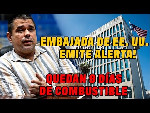 ALERTA:CUBA SOLO TIENE RESERVAS PARA 9 DÍAS Y LA EMBAJADA DE EE. UU. LANZA ALERTA.