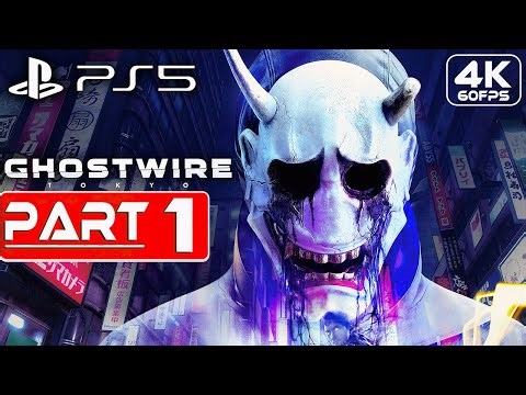 GhostWire: Tokyo Gameplay Walkthrough Part 1 / No Commentary【FULL GAME】4K Ultra HD