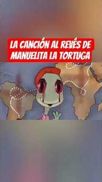 La canción al revés de Manuelita la Tortuga #freshfer2 #cancionalreves #manuelitalatortuguita