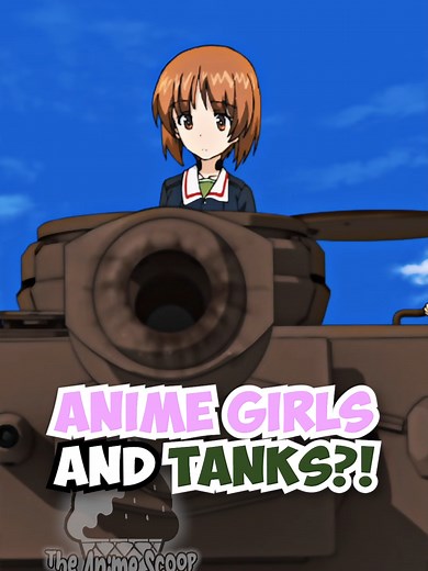 Girls und Panzer: A Unique Take on Military Anime