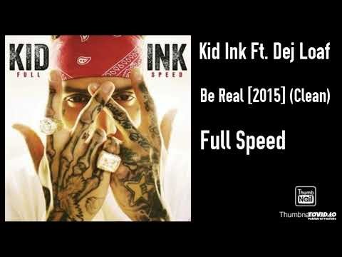 Kid Ink Ft. Dej Loaf - Be Real [2015] (Clean)
