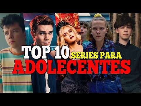 TOP 10 SERIES ADOLESCENTES