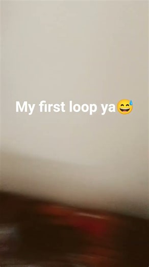 my first loop ya 😅