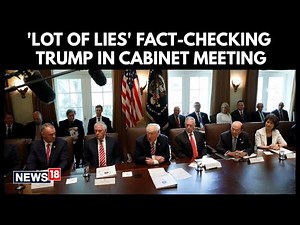 WATCH: Trump’s Cabinet Remarks Under The Microscope: Fact-Check Reveals Misstatements | N18G