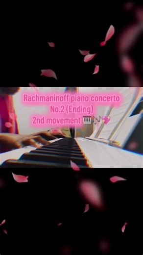 Rachmaninoff piano concerto no.2 #romantic #adagio #heaven #rachmaninoff 🎹🎶🥹✨