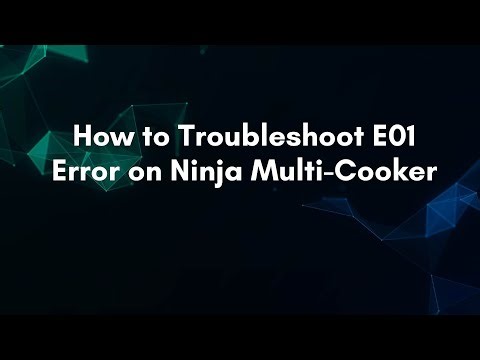 How to Troubleshoot E01 Error on Ninja Multi-Cooker