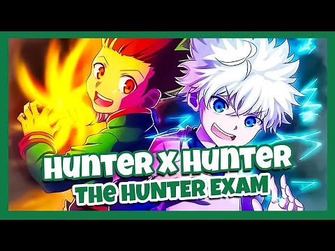 Hunter x Hunter Season 1: The HUNTER EXAM! Full Arc Recap!