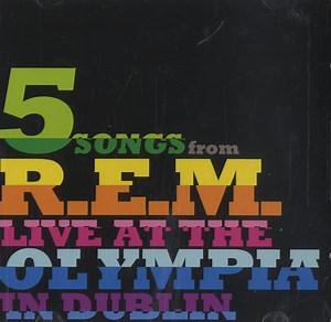 R.E.M. - 5 Songs From R.E.M. Live At The Olympia