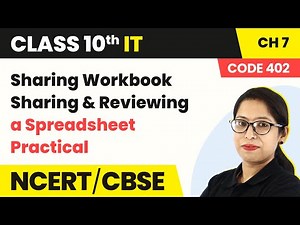 Sharing Workbook Sharing & Reviewing a Spreadsheet Practical | Class 10 IT Ch 7 (Code 402)