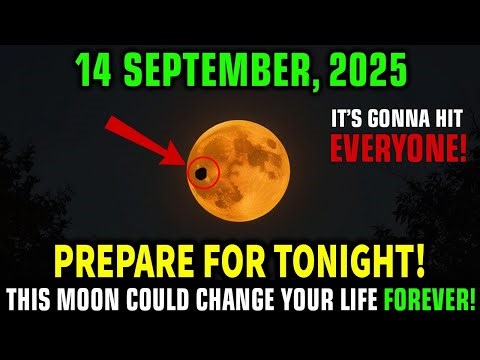 This MUST Reach You BEFORE Tomorrow! Rare MOON Alignment Will Change Your Entire Life! 14 September