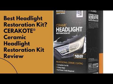 Best Headlight Restoration Kit CERAKOTE® Ceramic Headlight Restoration Kit Review|Restoration Kit