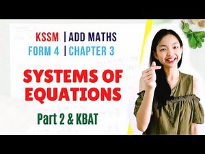 中文讲解 KSSM | Form 4 Add Maths Chapter 3 : Systems of Equations 【Part 2】