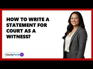 How To Write A Statement For Court As A Witness?