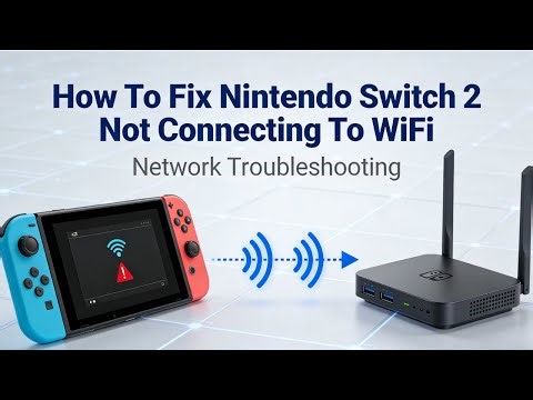 How To Fix Nintendo Switch 2 Not Connecting To WiFi