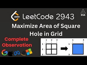 Maximize Area of Square Hole in Grid | LeetCode 2943 | Optimal Approach