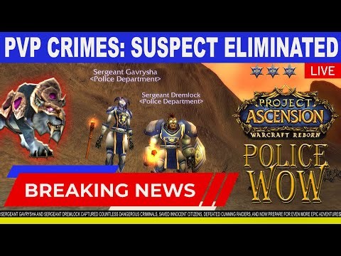 WOW Police: PvP Crimes in the Ascension Bronzebeard