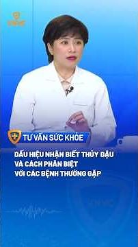 Chuyên gia chỉ cách phân biệt Thủy đậu với các bệnh truyền nhiễm khác! #thủyđậu