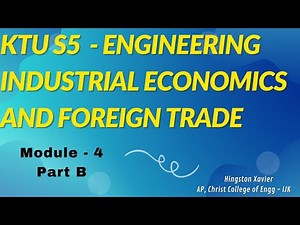KTU S5 - Industrial Economics and Foreign Trade - Module - 4 (Part B)
