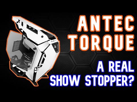 Antec Torque - The Ultimate Show Off?