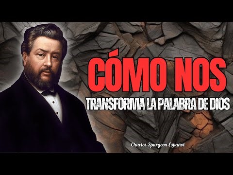 🔯How God's Word Transforms Us | Charles Spurgeon Español